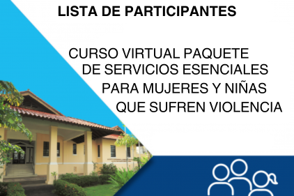 PARTICIPANTES CURSO VIRTUAL PAQUETE DE SERVICIOS ESENCIALES PARA MUJERES Y NIÑAS QUE SUFREN VIOLENCIA