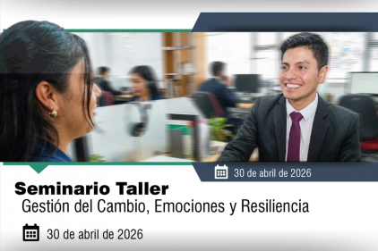 INSCRÍBETE EN SEMINARIO TALLER GESTIÓN DEL CAMBIÓ, EMOCIONES Y RESILIENCIA