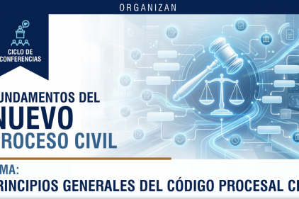 INSCRIBETE EN LA CONFERENCIA: PRINCIPALES GENERALES DEL CÓDIGO PROCESAL CIVIL